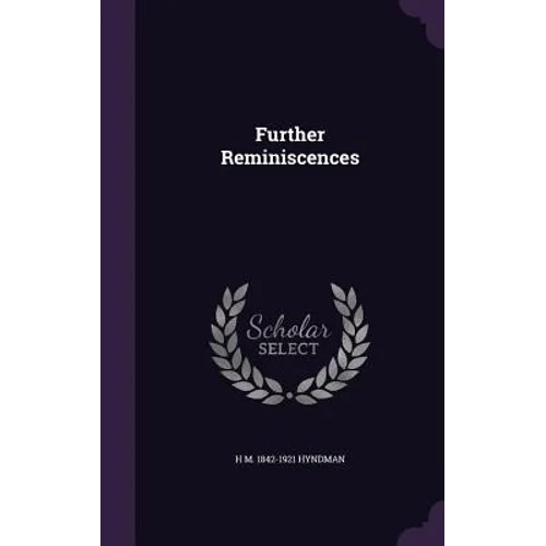 Further Reminiscences
