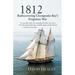 1812: Rediscovering Chesapeake Bay's Forgotten War