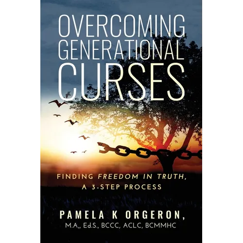 Overcoming Generational Curses: Finding "Freedom in Truth", a 3-Step Process