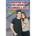 Reeducation Camp for Liberal Millennials and Gen Z: Living Under A Republican Administration