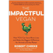 The Impactful Vegan: How You Can Save More Lives and Make the Biggest Difference for Animals and the Planet