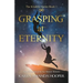 Grasping at Eternity