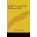 Oliver Cromwell And His Times (1822)