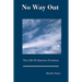 No Way Out: The Gift Of Absolute Freedom