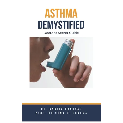Asthma Demystified: Doctor's Secret Guide