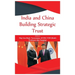India and China: Building Strategic Trust