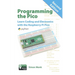 Programming the Pico: Learn Coding and Electronics with the Raspberry Pi Pico