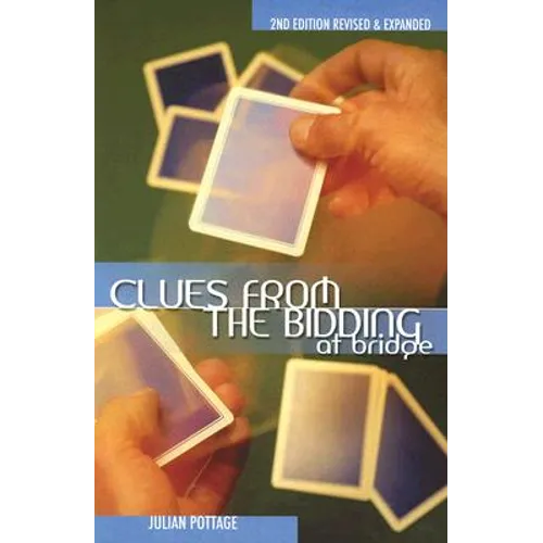 Clues from the Bidding at Bridge (Revised, Expanded)