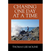 Chasing One Day at a Time