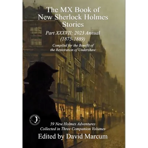 The MX Book of New Sherlock Holmes Stories Part XXXVII: 2023 Annual (1875-1889)