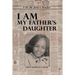 I Am My Father's Daughter