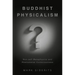 Buddhist Physicalism?: Non-Self Metaphysics and Phenomenal Consciousness
