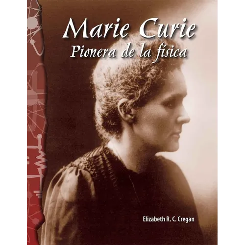Marie Curie: Pionera de la Física