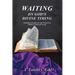 Waiting on God's Divine Timing: A Beautiful Life After Healing from Childhood Trauma