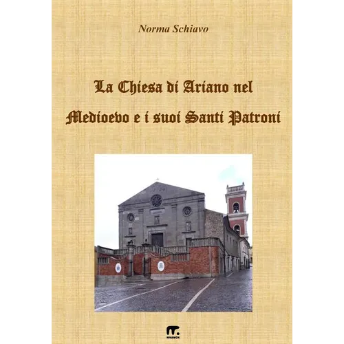 La Chiesa di Ariano nel Medioevo e i suoi Santi Patroni