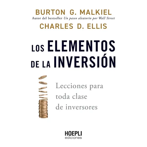Los elementos de la inversión: Lecciones para toda clase de inversores