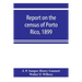 Report on the census of Porto Rico, 1899