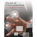 The Art of Crisis Leadership: Incident Management in the Digital Age