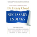 Necessary Endings: The Employees, Businesses, and Relationships That All of Us Have to Give Up in Order to Move Forward