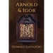 Arnold & Igor