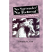 No Surrender! No Retreat!: African-American Pioneer Performers of 20th Century American Theater