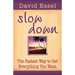Slow Down
