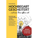 Hochbegabt gescheitert - und neue Türen öffnen sich: Das Erfahrungs- und Mutmachbuch aus Sicht einer Mutter - mit Infos zu ADHS, Autismus-Spektrum-Stö