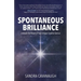 Spontaneous Brilliance: Unleash the Power of Your Unique Creative Genius