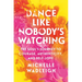 Dance Like Nobody's Watching: The Soul's Journey to Courage, Authenticity, and Self-Love