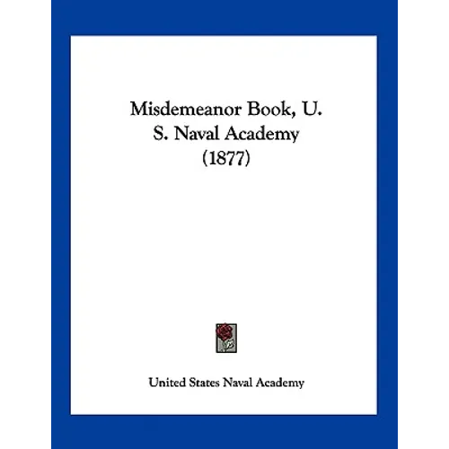Misdemeanor Book, U. S. Naval Academy (1877)