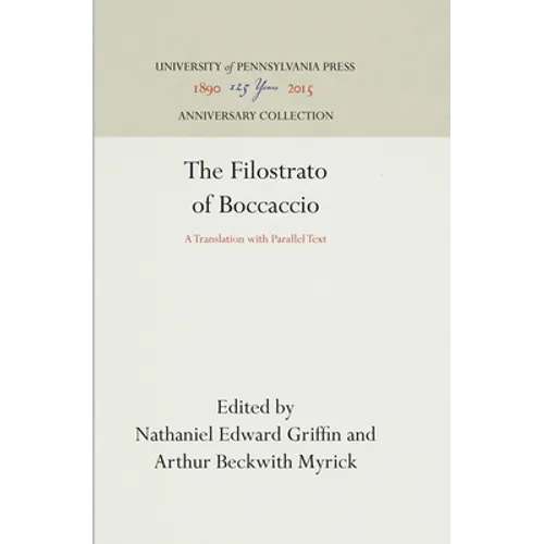 The Filostrato of Boccaccio: A Translation with Parallel Text