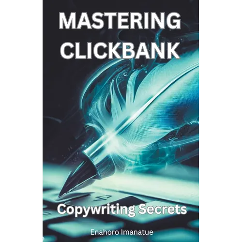Mastering Clickbank: Copywriting Secrete