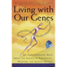 Living with Our Genes: The Groundbreaking Book about the Science of Personality, Behavior, and Genetic Destiny