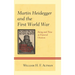 Martin Heidegger and the First World War: Being and Time as Funeral Oration
