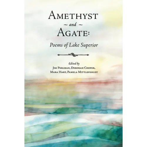 Amethyst and Agate: Poems of Lake Superior