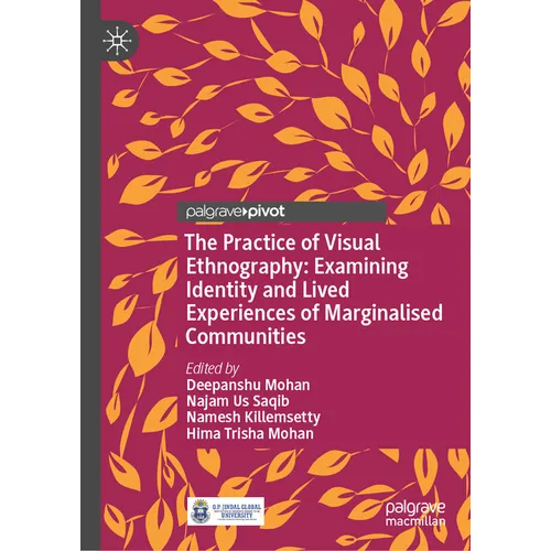 The Practice of Visual Ethnography: Examining Identity and Lived Experiences of Marginalised Communities