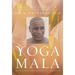 Yoga Mala: The Original Teachings of Ashtanga Yoga Master Sri K. Pattabhi Jois