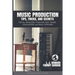 Music Production Tips, Tricks, and Secrets: for all Producers, Musicians, Beat Makers, Songwriters, and Media Composers