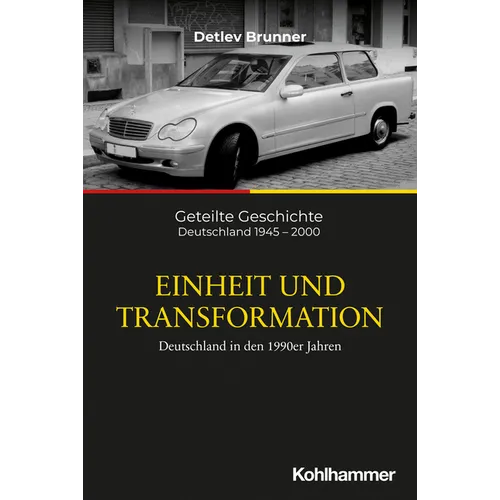 Einheit Und Transformation: Deutschland in Den 1990er Jahren