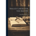 Skilled Labor for the Master