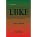 The Testimony of Luke: 1907 Biblical study notes on the Gospel of Luke