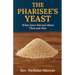 The Pharisee's Yeast: What Jesus Warned About Then and Now