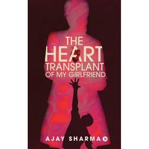 The Heart Transplant of My Girlfriend