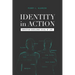 Identity in Action: Christian Excellence in All of Life