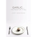 Garlic...the Root of it All
