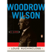 Woodrow Wilson: A Life