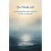 The Whole Self Awakening The Inner Wisdom To Live As Yourself