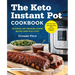 The Keto Instant Pot Cookbook: Ketogenic Diet Pressure Cooker Recipes Made Easy and Fast