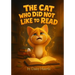 The Cat Who Did Not Like To Read
