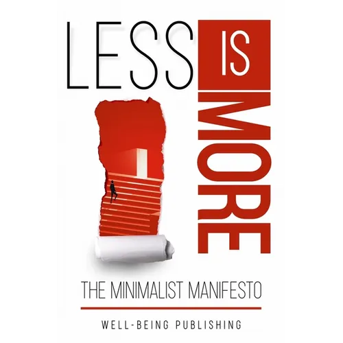 Less is More: The Minimalist Manifesto